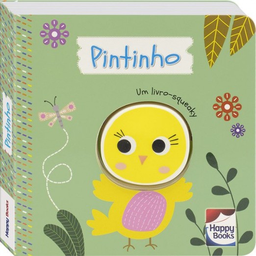 Livro Infantil É do Barulho! Um Livro Squeaky: Pintinho Happy Books